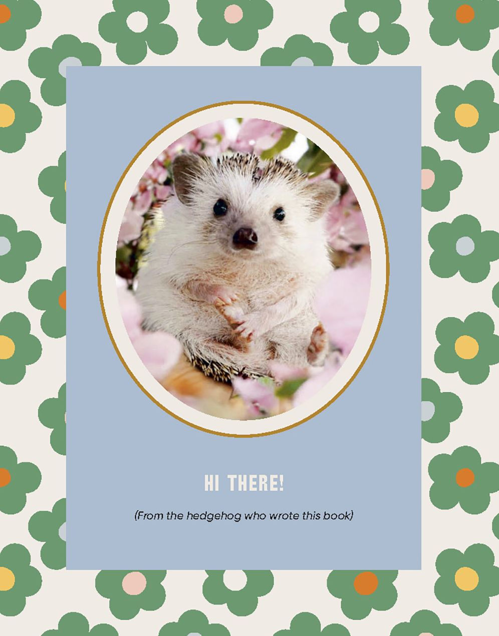 Every Little Thing Quill Be All Right: Hedgehugs and Happiness for When Life Feels Prickly: Positive Affirmations - Image 8